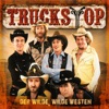Truck Stop - Der Wilde, Wilde Westen Album Version